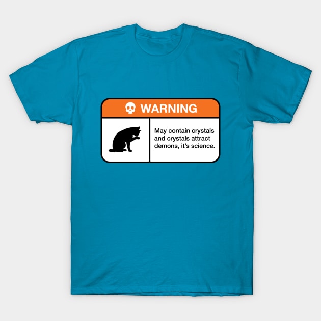 Warning: May Contain Crystals T-Shirt by Yue